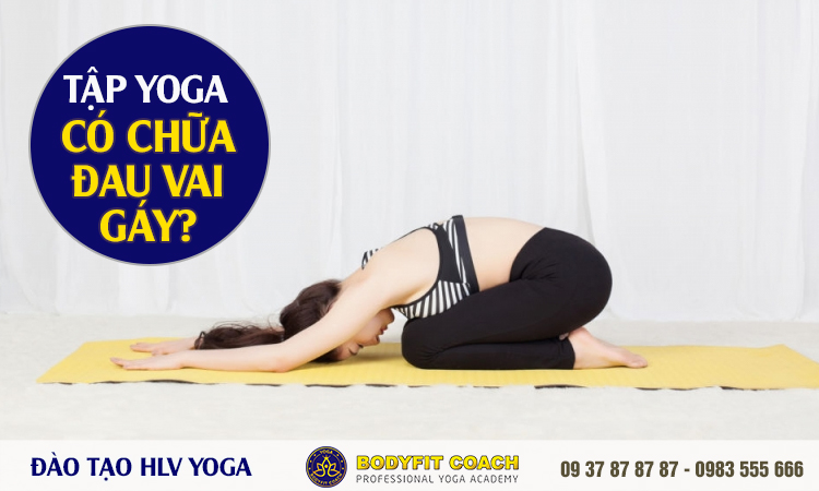Tập yoga chữa đau vai gáy